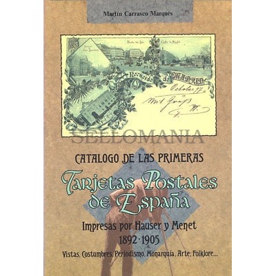CATALOGO LAS TARJETAS POSTALES DE ESPAÑA IMPRESAS POR HAUSER Y MENET 1892 - 1905