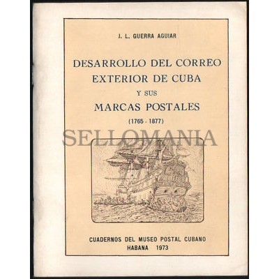 DESARROLLO DEL CORREO EXTERIOR DE CUBA Y MARCAS POSTALES   JL GUERRA AGUIAR 1973