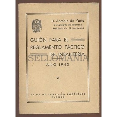 GUION PARA EL REGLAMENTO TACTICO DE INFANTERIA AUTOR DE YARTO 1943  TC11295 A6C1