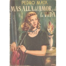 MAS ALLA DEL AMOR Y DE LA VIDA PEDRO MATA EDITORIAL TESORO 1950 TC12023 A6C1