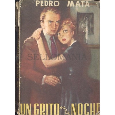 UN GRITO EN LA NOCHE PEDRO MATA EDITORIAL TESORO 1951 TC12021 A6C1