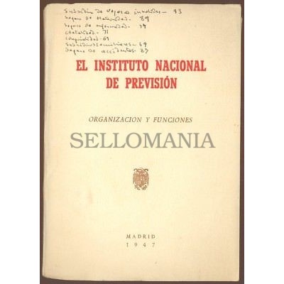 EL INSTITUTO NACIONAL DE PREVISIÓN . ORGANIZACION Y FUNCIONES 1947  TC11308 A6C2