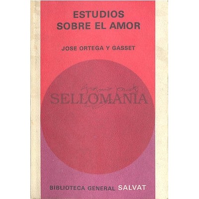 ESTUDIOS SOBRE EL AMOR JOSE ORTEGA Y GASSET SALVAT EDITORES 1971    TC12006 A6C2