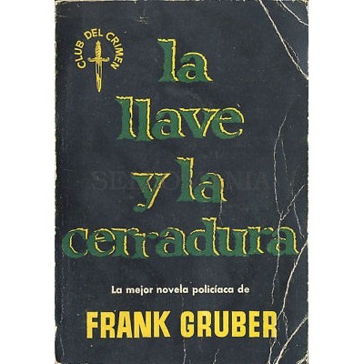 LA LLAVE Y LA CERRADURA FRANK GRUBER EDITOR LUIS CARALT 1956 TC12026 A6C2
